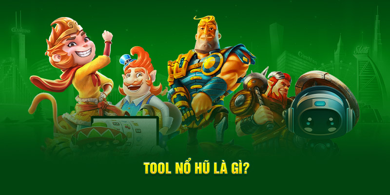 Tool Nổ Hũ: Trợ Lý Đắc Lực Của Người Chơi Slot Game 4 Tool hack nổ hũ là gì?